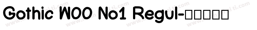 Gothic W00 No1 Regul字体转换